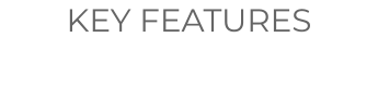 KEY FEATURES